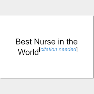 Best Nurse in the World - Citation Needed! Posters and Art